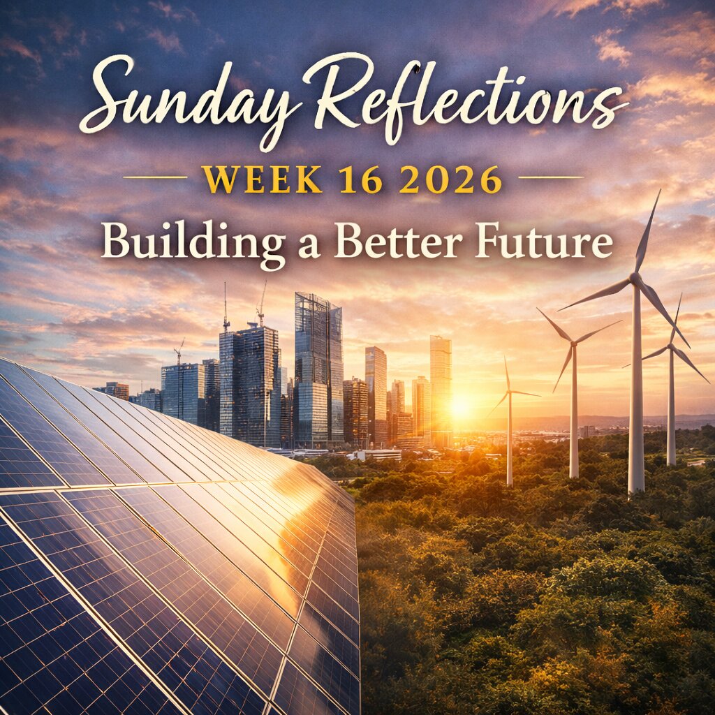 Sunday Reflections Week 16 2026 – Building a Better Future